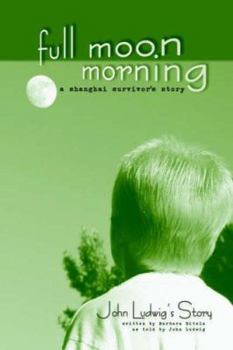 Paperback Full Moon Morning: A Shanghai Survivor's Story Book