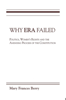 Paperback Why Era Failed: Politics, Women's Rights, and the Amending Process of the Constitution Book