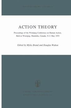 Hardcover Action Theory: Proceedings of the Winnipeg Conference on Human Action, Held at Winnipeg, Manitoba, Canada, 9–11 May 1975 (Synthese Library) Book