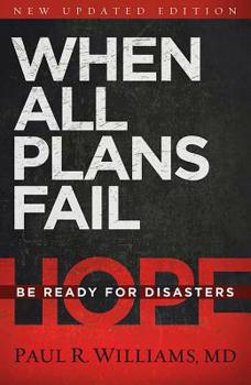 Paperback When All Plans Fail: Be Ready for Disasters Book