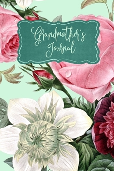 Grandmother's Journal: Memories And Keepsake Gift For My Grandchild With Prompts Notebook