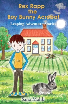Hardcover Rex Rapp the Boy Bunny Acrobat: Leaping Adventure Stories Book