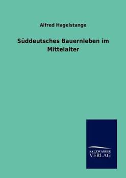 Paperback Süddeutsches Bauernleben im Mittelalter [German] Book