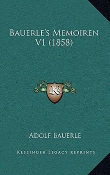Paperback Bauerle's Memoiren V1 (1858) [German] Book