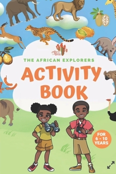 Paperback The African Explorers Activity Book: For Age 6 to 10 Years Book