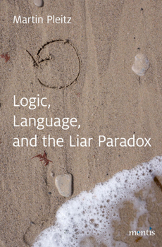 Paperback Logic, Language, and the Liar Paradox [German] Book