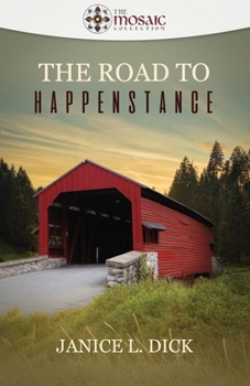 The Road to Happenstance (The Mosaic Collection) - Book #1 of the Happenstance Chronicles