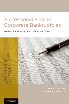 Hardcover Professional Fees in Corporate Bankruptcies: Data, Analysis, and Evaluation Book