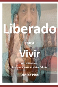 Paperback Liberado para Vivir: Desencuentros con un Místico Rebelde [Spanish] Book