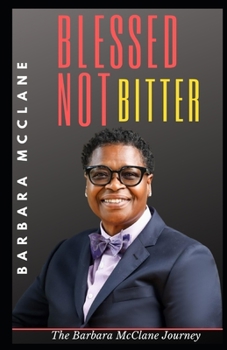 Paperback Blessed Not Bitter: The Barbara McClane Journey Book