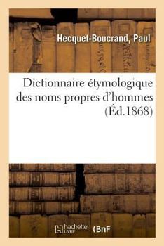 Paperback Dictionnaire Étymologique Des Noms Propres d'Hommes [French] Book