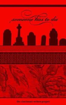 Paperback Someone Has to Die : A Cincinnati Writers Project Anthology Book