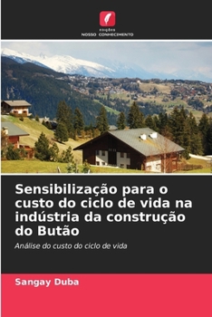 Paperback Sensibilização para o custo do ciclo de vida na indústria da construção do Butão [Portuguese] Book