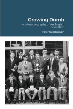 Paperback Growing Dumb: An Autobiography of An English Education Book