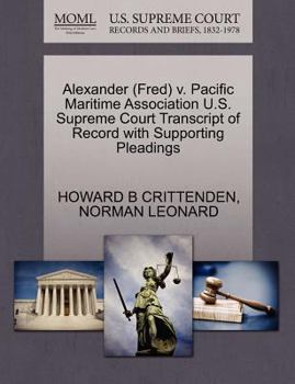 Paperback Alexander (Fred) V. Pacific Maritime Association U.S. Supreme Court Transcript of Record with Supporting Pleadings Book