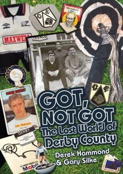 Hardcover The Lost World of Derby County (Got, Not Got) Book