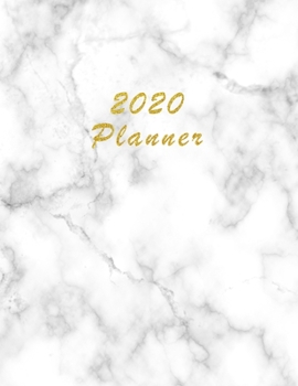 2020 Planner: Daily Weekly and Monthly Planner - January 2020 to December 2020  -  Organizer & Diary - To do list - Notes - Month's Focus - Elegant White Marble with Gold lettering