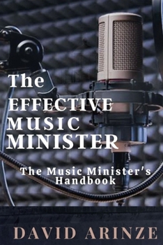 Paperback The Effective Music Minister: The Music Minister's Handbook Book