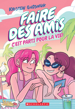 Paperback Faire Des Amis: N&#730; 4 - c'Est Parti Pour La Vie! [French] Book