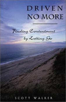 Paperback Driven No More: Finding Contentment by Letting Go Book