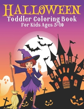 Paperback Halloween Toddler Coloring Book For Kids Ages 5-10: An Adult and Kids Coloring Book with Girls-boys Book