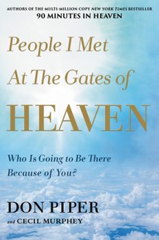 Paperback People I Met at the Gates of Heaven: Who Is Going to Be There Because of You? Book
