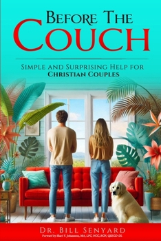 Before The Couch: Simple and Surprising Help for Christian Couples