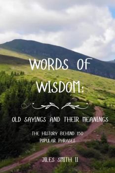 Paperback Words of Wisdom: Old Sayings and Their Meanings Book