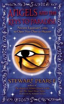 Paperback Angels and the Keys to Paradise: Ancient Egyptian Codes to Open Your Door to Heaven Book