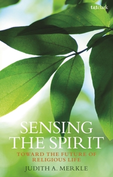 Paperback Sensing the Spirit: Toward the Future of Religious Life Book