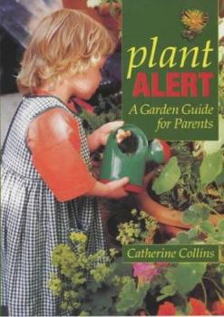 Paperback Plant Alert: A Garden Guide for Parents Book