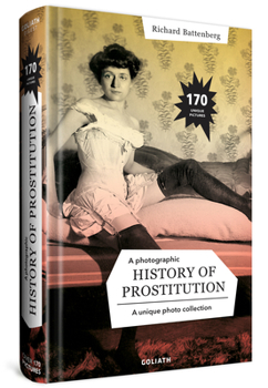 Hardcover A Photographic History of Prostitution Book