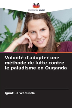 Paperback Volonté d'adopter une méthode de lutte contre le paludisme en Ouganda [French] Book