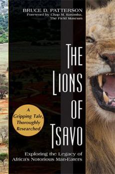 Hardcover The Lions of Tsavo: Exploring the Legacy of Africa's Notorious Man-Eaters Book