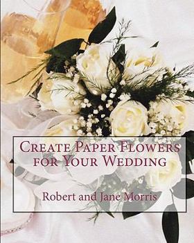 Paperback Create Paper Flowers for Your Wedding Book