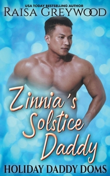 Zinnia's Solstice Daddy - Book #4 of the Holiday Daddy Doms