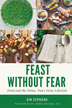 Paperback Feast Without Fear: Food and the Delay, Don't Deny Lifestyle Book