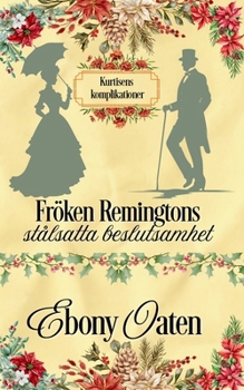 Fröken Remingtons stålsatta beslutsamhet (Swedish Edition)