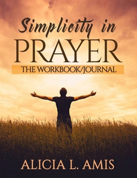 Paperback Simplicity in Prayer: The Workbook and Journal Book