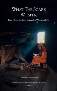 What the Scars Whisper Poetry from the Raw Edges of a Woman's Life