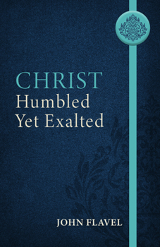 Paperback Christ Humbled Yet Exalted Book