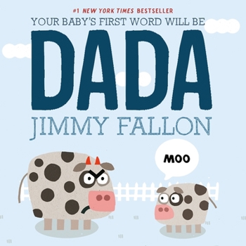 Hardcover Your Baby's First Word Will Be Dada Book