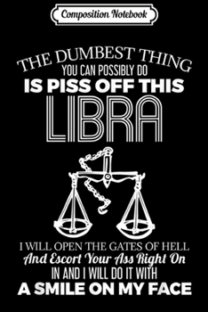 Composition Notebook: Dont Piss Off Libra Horoscope Zodiac Astrology Journal/Notebook Blank Lined Ruled 6x9 100 Pages