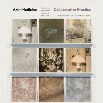 Paperback Art-Medicine Collaborative Practice: Transforming the Experience of Head and Neck Cancer Book