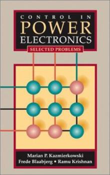 Control in Power Electronics: Selected Problems (Academic Press Series in Engineering) (Academic Press Series in Engineering)