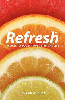 Paperback Refresh: 19 Ways to Boost Your Spiritual Life Book