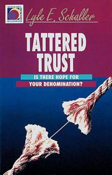 Paperback Tattered Trust: Is There Hope for Your Denomination? (Ministry for the Third Millennium Series) Book