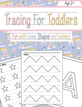 Paperback Tracing For Toddlers: Beginner to Tracing Lines, Shape & ABC Letters (Fun with lines, Shapes and Letters) [Large Print] Book