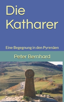 Paperback Die Katharer: Eine Begegnung in den Pyrenäen [German] Book