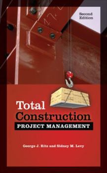 Hardcover Total Construction Project Management, Second Edition Book